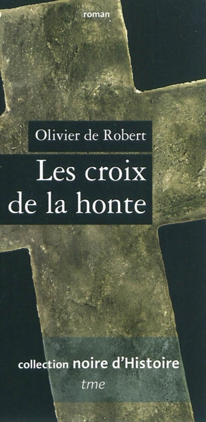 Les croix de la honte - Olivier de Robert