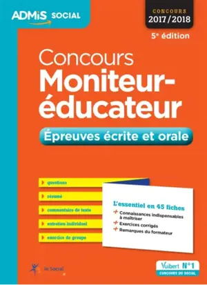 Concours moniteur-éducateur : épreuves écrite et orale : concours 2017-2018, l'essentiel en 45 fiches - Claude Charroin