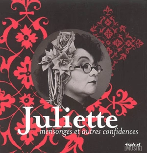 Juliette, mensonges et autres confidences - Juliette