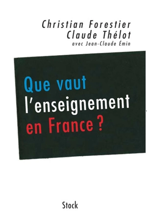Que vaut l'enseignement en France ? - Christian Forestier