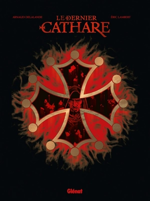 Le dernier cathare : tomes 1 à 4 : coffret - Arnaud Delalande