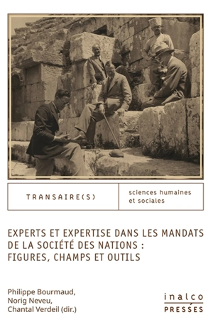 Experts et expertise dans les mandats de la Société des nations : figures, champs, outils