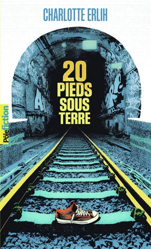 20 pieds sous terre - Charlotte Erlih