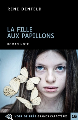 La fille aux papillons : roman noir - Rene Denfeld