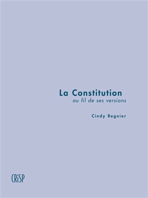 La Constitution au fil de ses versions - Cindy Regnier