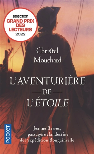 L'aventurière de l'Etoile : Jeanne Barret, passagère clandestine de l'expédition Bougainville - Christel Mouchard