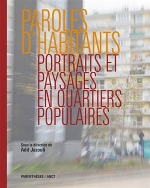 Paroles d'habitants : portraits et paysages en quartiers populaires