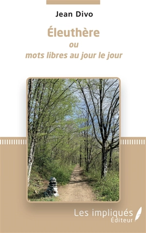 Eleuthère ou Mots libres au jour le jour - Jean Divo