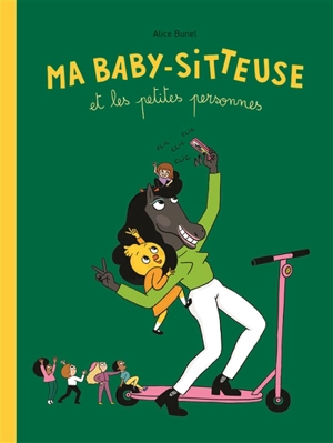 Ma baby-sitteuse et les petites personnes - Alice Bunel