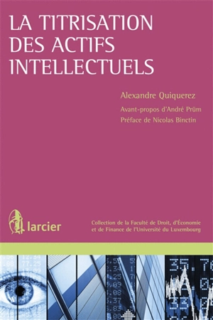 La titrisation des actifs intellectuels - Alexandre Quiquerez