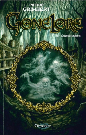 Gonelore. Vol. 5. Crochenuit - Pierre Grimbert