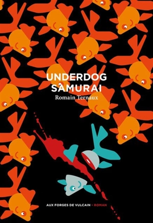 Underdog samurai - Romain Ternaux