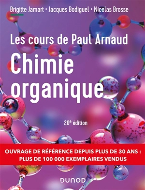 Chimie organique : les cours de Paul Arnaud - Paul Arnaud