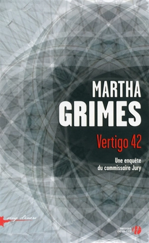 Une enquête de Richard Jury. Vertigo 42 - Martha Grimes