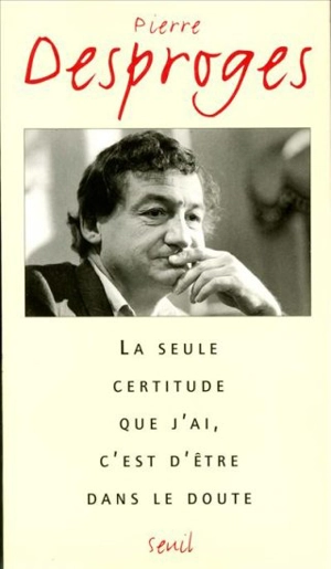 La seule certitude que j'ai, c'est d'être dans le doute : entretien avec Yves Riou et Philippe Pouchain - Pierre Desproges