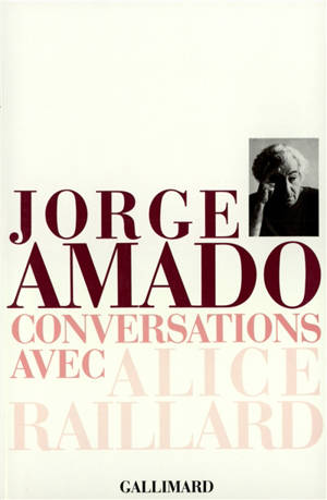 Conversations avec Alice Raillard - Jorge Amado