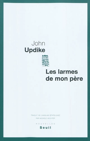 Les larmes de mon père - John Updike