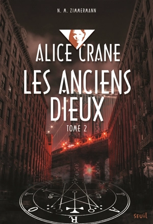 Alice Crane. Vol. 2. Les anciens dieux - Naïma Zimmermann