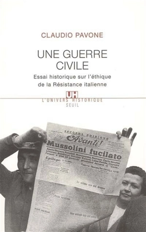 Une guerre civile : essai historique sur l'éthique de la Résistance italienne - Claudio Pavone