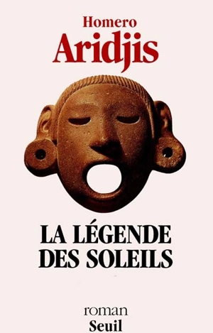 La légende des soleils - Homero Aridjis