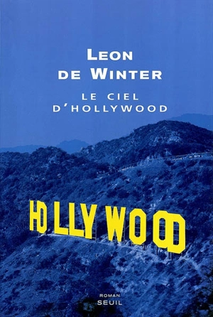 Le ciel d' Hollywood - Leon de Winter