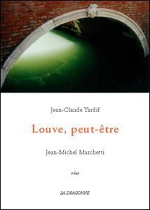 Louve, peut-être : récit - TARDIF, Jean-Claude