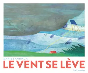 Le vent se lève - Marie Saarbach