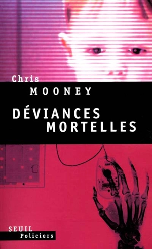 Déviances mortelles - Chris Mooney