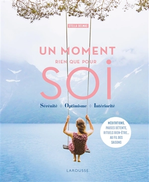 Un moment rien que pour soi : sérénité, optimisme, intériorité - Stella Delmas