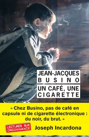 Un café, une cigarette - Jean-Jacques Busino