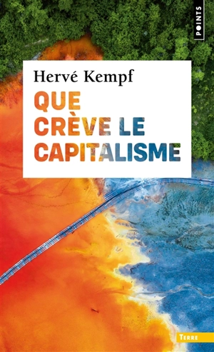 Que crève le capitalisme - Hervé Kempf