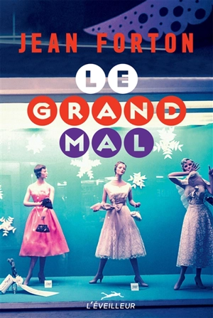 Le grand mal - Jean Forton