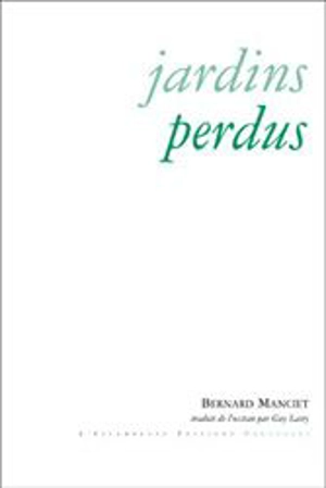 Jardins perdus : nouvelles & petites proses - Bernard Manciet