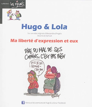 Hugo & Lola. Vol. 1. Ma liberté d'expression et eux - Alessandra D'Angelo