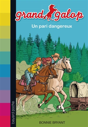 Grand Galop. Vol. 23. Un pari dangereux - Bonnie Bryant