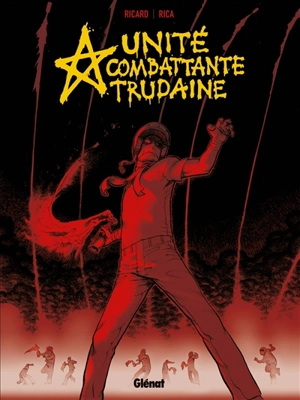 Unité combattante trudaine - Sylvain Ricard