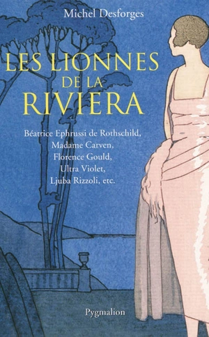 Les lionnes de la Riviera - Michel Desforges