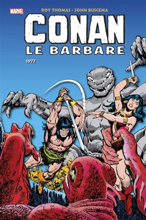 Conan le barbare : l'intégrale. 1977 - Roy Thomas