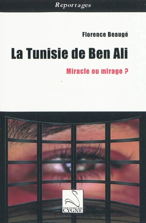 La Tunisie de Ben Ali : miracle ou mirage ? - Florence Beaugé