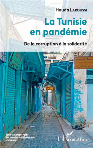 La Tunisie en pandémie : de la corruption à la solidarité - Houda Laroussi