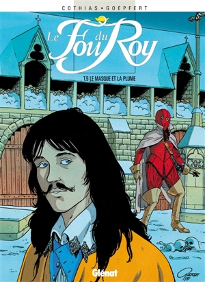 Le fou du roy. Vol. 5. Le masque et la plume - Patrick Cothias