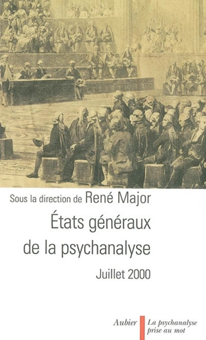 Etats généraux de la psychanalyse - Etats généraux de la psychanalyse (01 ; 2000 ; Paris)