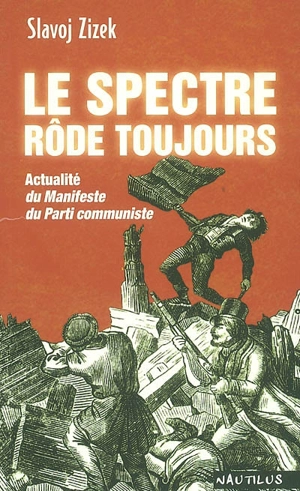 Le spectre rôde toujours : actualité du Manifeste du parti communiste - Slavoj Zizek