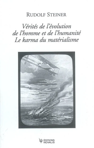 Vérités de l'évolution de l'homme et de l'humanité. Le karma du matérialisme : 17 conférences faites à Berlin du 29 mai au 25 septembre 1917 - Rudolf Steiner