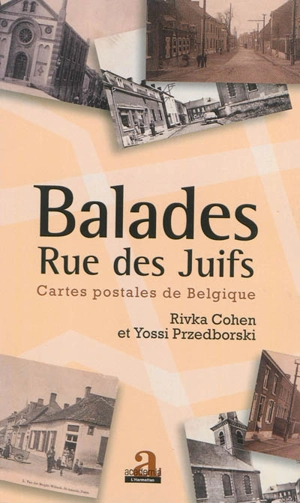 Balades rue des Juifs : cartes postales de Belgique - Adèle Rivka Cohen