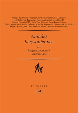 Annales bergsoniennes. Vol. 8. Bergson, la morale, les émotions