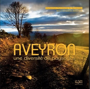 Aveyron : une diversité de paysages - Jérôme Poitte