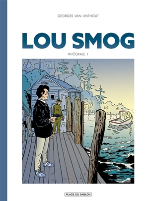 Lou Smog : intégrale. Vol. 1 - Georges Van Linthout