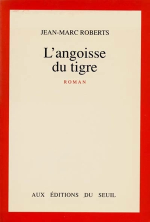 L'Angoisse du tigre - Jean-Marc Roberts