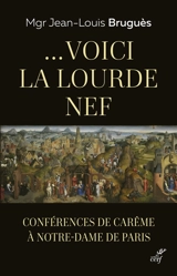 Voici la lourde nef : conférences de carême à Notre-Dame de Paris - Jean-Louis Bruguès
